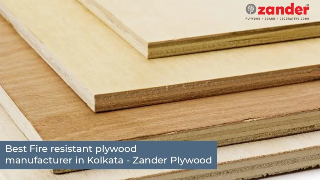 Best Fire Resistant Plywood Manufacturer in Kolkata - Zander Plywood