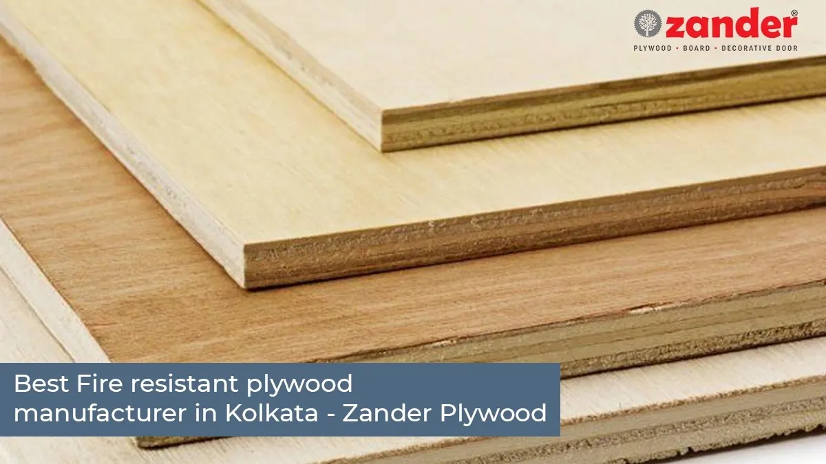 Best Fire Resistant Plywood Manufacturer in Kolkata - Zander Plywood