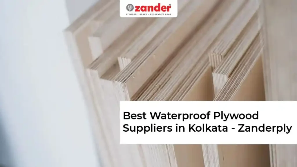 Best Waterproof Plywood Suppliers in Kolkata - Zanderply