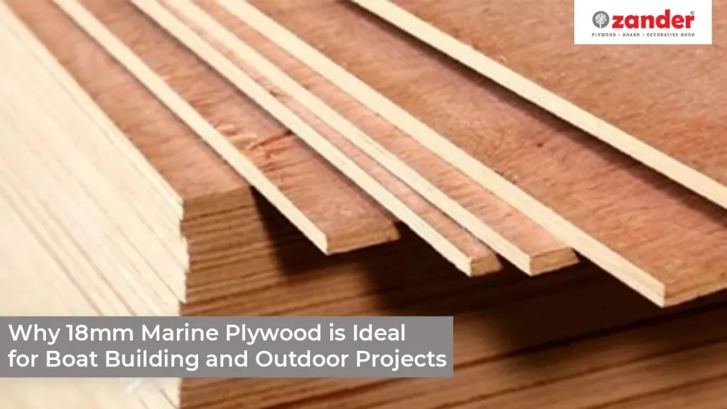 Discover Why 18mm Marine Plywood is Ideal for Boat Building and Outdoor Projects - Zander