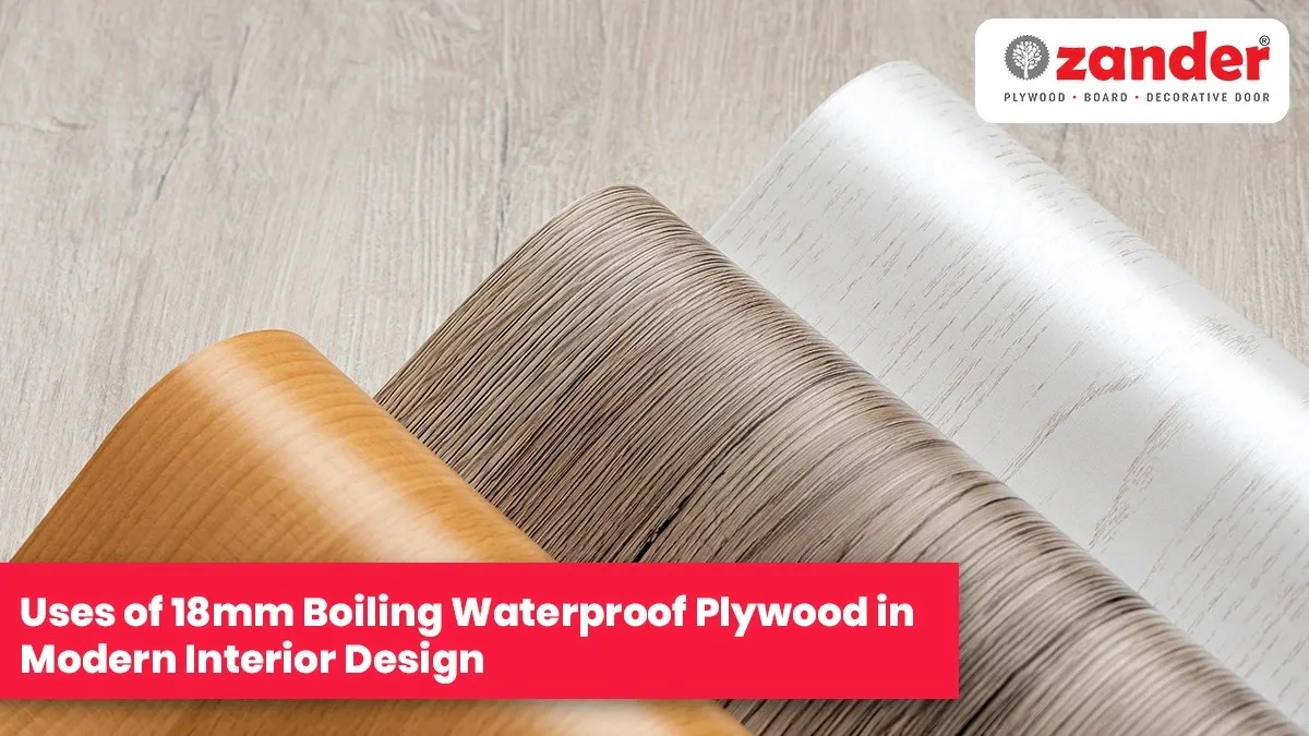 Top Uses of 18mm Boiling Waterproof Plywood in Modern Interior Design - Zander Ply