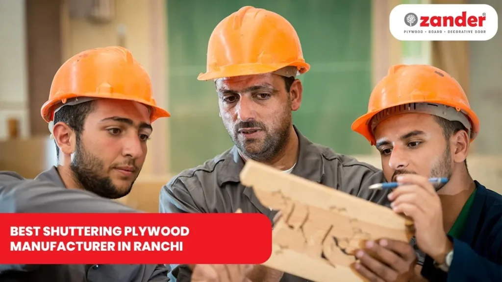 Best Shuttering Plywood Manufacturer in Ranchi - Zander Plywood